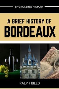 A Brief History of Bordeaux