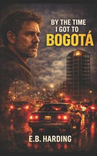 By the Time I Got to Bogotá