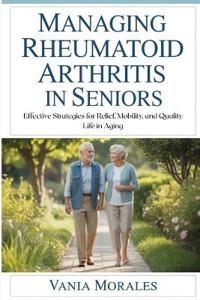 Managing Rheumatoid Arthritis in Seniors