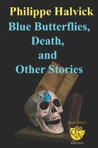 Blue Butterflies, Death, and Other Stories