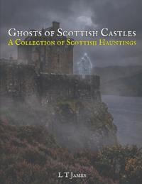 Ghosts of Scottish Castles