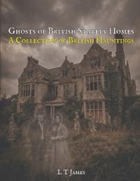 Ghosts of British Stately Homes