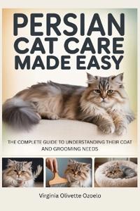 Persian Cat Care Made Easy