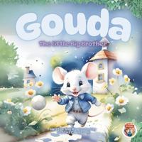 Gouda, The Little Big Brother
