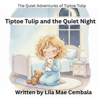 Tiptoe Tulip and the Quiet Night (Series