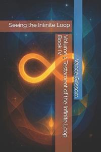 Volume 1 Testament of the Infinite Loop Book IV