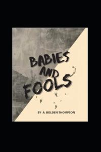 Babies and Fools