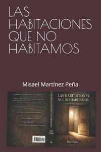 Las Habitaciones Que No Habitamos