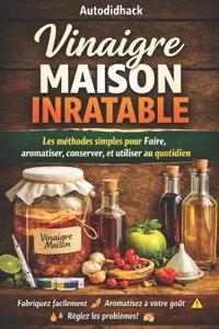 Vinaigre Maison Inratable