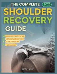 The Complete 2026 Shoulder Recovery Guide