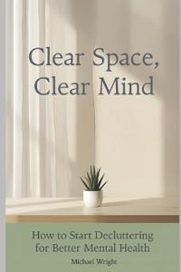 Clear Space, Clear Mind