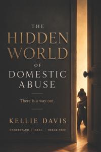 The Hidden World of DOMESTIC ABUSE