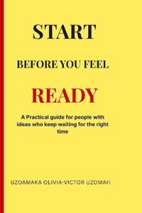 Start before you feel Ready