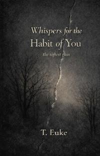 Whispers for the Habit of You
