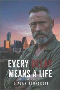 Every Delay Means A Life