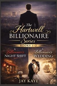 The Hartwell Billionaire Series Books 1 and 2