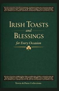 Irish Toasts and Blessings for Every Occasion