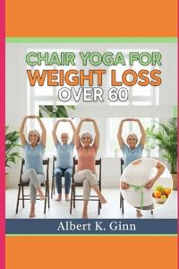 Chair Yoga for Weight Loss Over 60