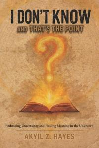 I Don't Know, and That's the Point