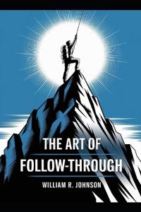 The Art of Follow Through