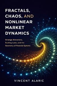 Fractals, Chaos, and Nonlinear Market Dynamics