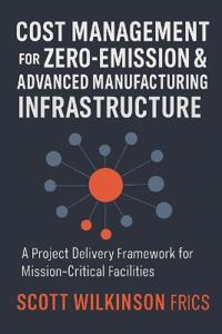 Cost Management for Zero-Emission & Advanced Manufacturing Infrastructure