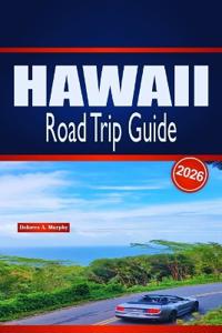 HAWAII Road Trip Guide 2026