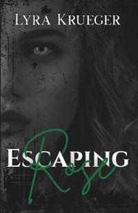 Escaping Rose