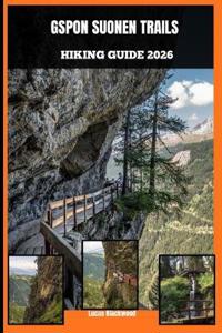 Gspon Suonen Trails Hiking Guide 2026
