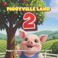Piggyville Land 2