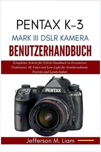 Pentax K-3 Mark III Dslr Kamera Benutzerhandbuch