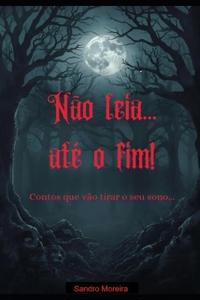 Não leia... até o fim!