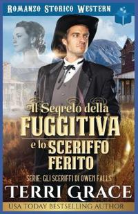 Il Segreto della Fuggitiva e lo Sceriffo Ferito