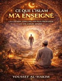 Ce que l'Islam m'a enseigné