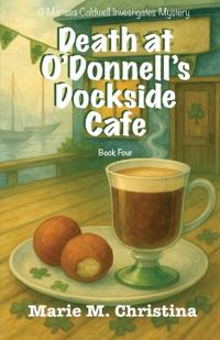 Death at O'Donnell's Dockside Cafe