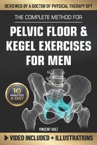 The Complete Method For Pelvic Floor & Kegel Exercises For Men