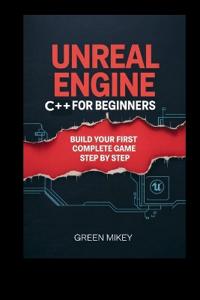 Unreal Engine C++ for Beginners