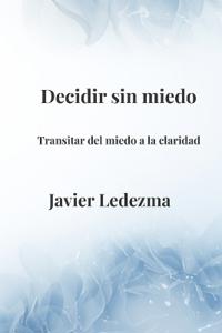 Decidir sin miedo