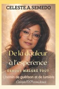 De la douleur à l'espérance, debout malgré tout