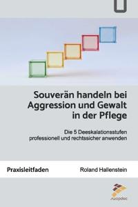 Souverän handeln bei Aggression und Gewalt in der Pflege