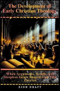 The Development of Early Christian Theology