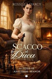 D'Arcy, R: Scacco al duca