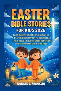 Easter Bible Stories For Kids 2026
