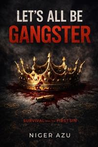 Let's All Be Gangster