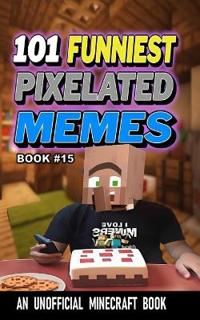 101 Funniest Pixelated Memes
