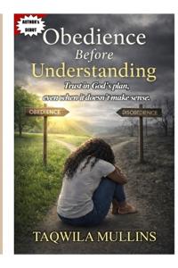 Obedience Before Understanding