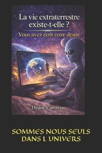 La vie extraterrestre existe-t-elle ?