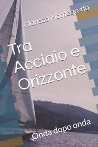 Tra Acciaio e Orizzonte