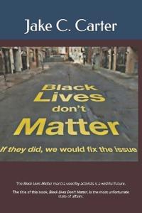 Black Lives Don't Matter