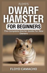 Floyd's Dwarf Hamster for Beginners